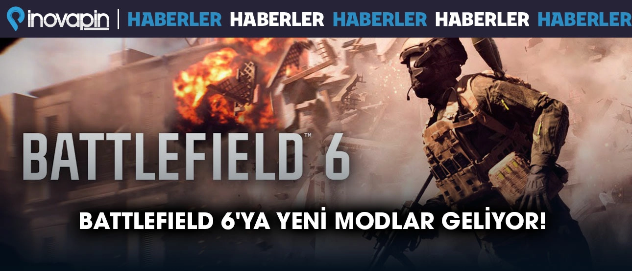 Battlefield 6'ya Yeni Modlar Geliyor!