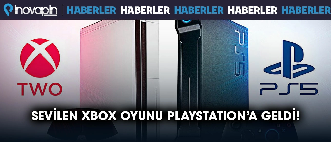 Sevilen XBOX Oyunu Playstation'a Geldi! Sevilen XBOX Oyunu Playstation'a Geldi!