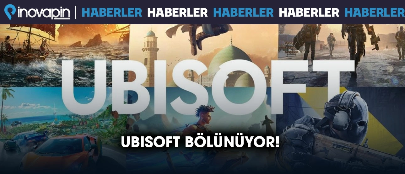 Ubisoft Bölünüyor!