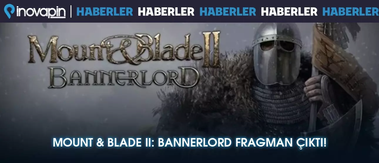 Mount & Blade II: Bannerlord Fragman Çıktı!