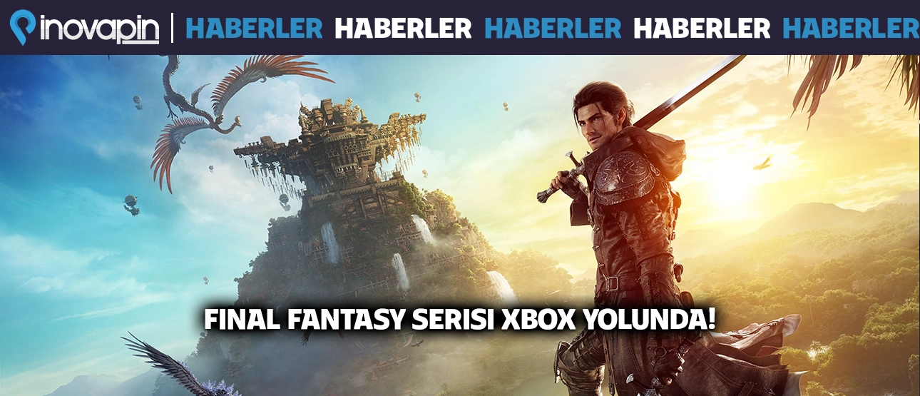 Final Fantasy Serisi Xbox Yolunda!