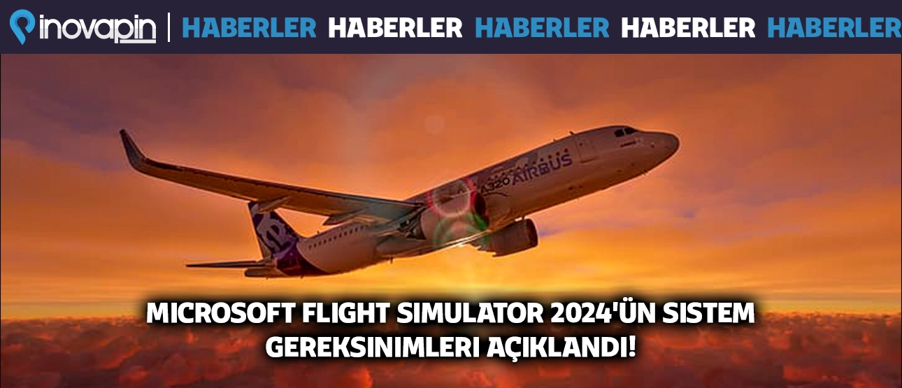 Microsoft Flight Simulator 2024 Sistem Gereksinimleri!