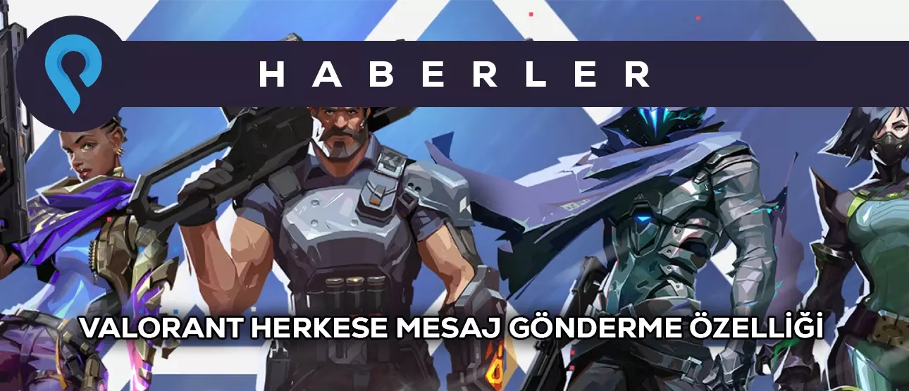 Valorant Herkese Mesaj Gönderme Özelliği Var mı