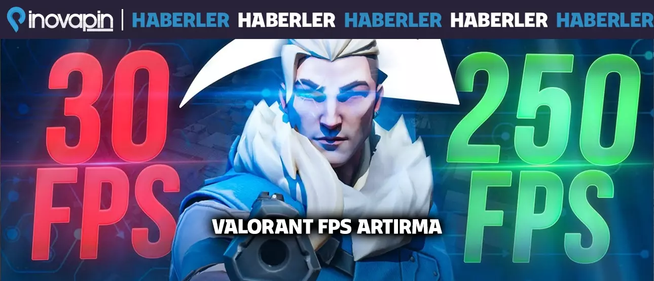 Valorant FPS Artırma Nasıl Yapılır?
