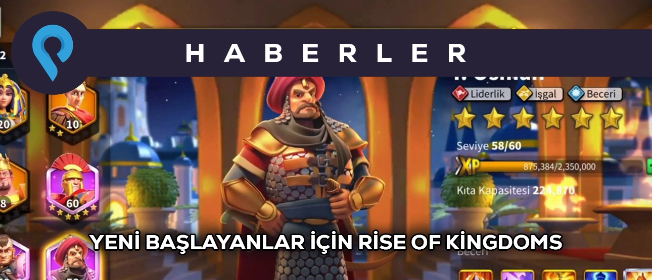 Yeni Başlayanlar İçin Rise of Kingdoms Yeni Başlayanlar İçin Rise of Kingdoms