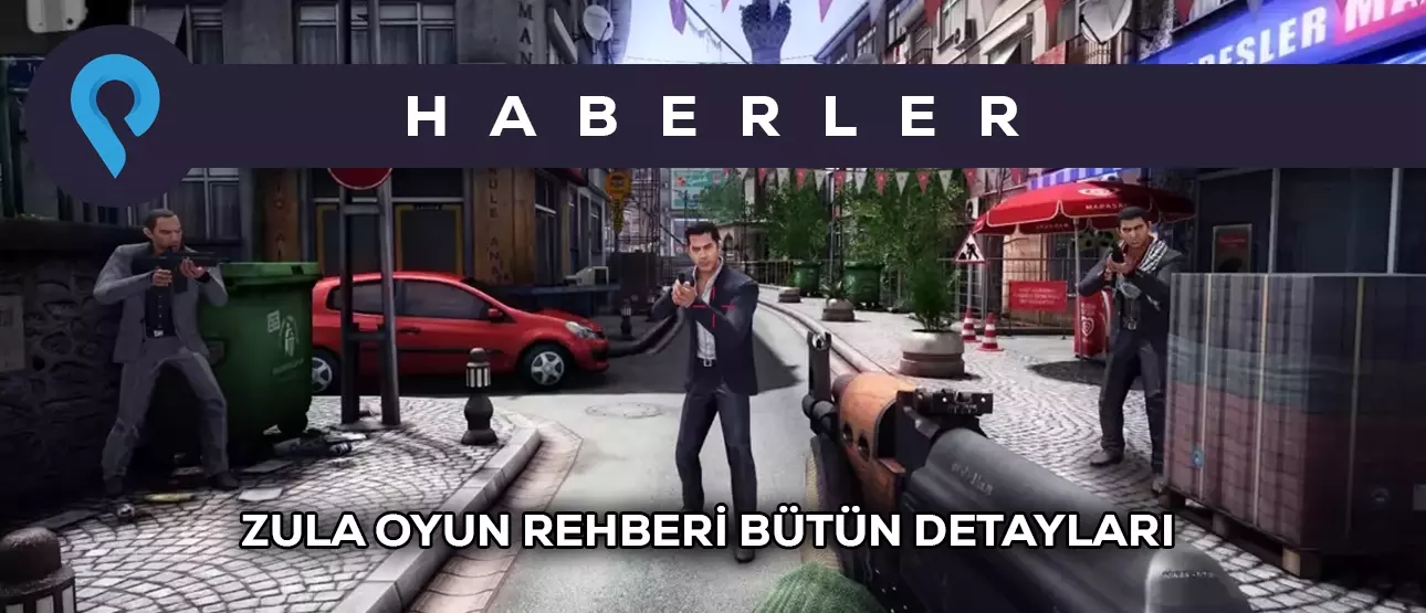 Zula Oyun Rehberi Bütün Detayları Zula Oyun Rehberi Bütün Detayları