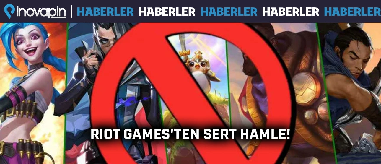 Riot Games'ten Sert Hamle! Riot Games'ten Sert Hamle!