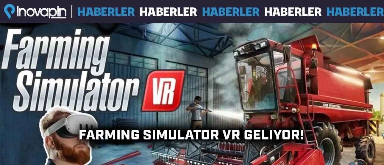 Farming Simulator VR Geliyor!