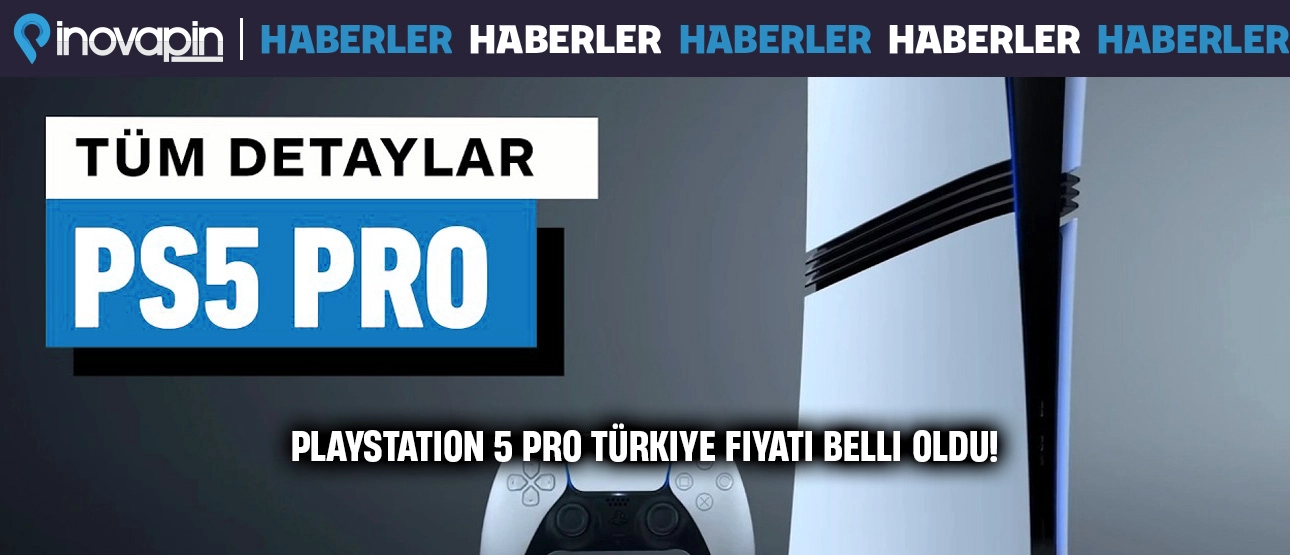PS5 Pro Türkiye Satış Fiyatı Belli Oldu! PS5 Pro Türkiye Satış Fiyatı Belli Oldu!