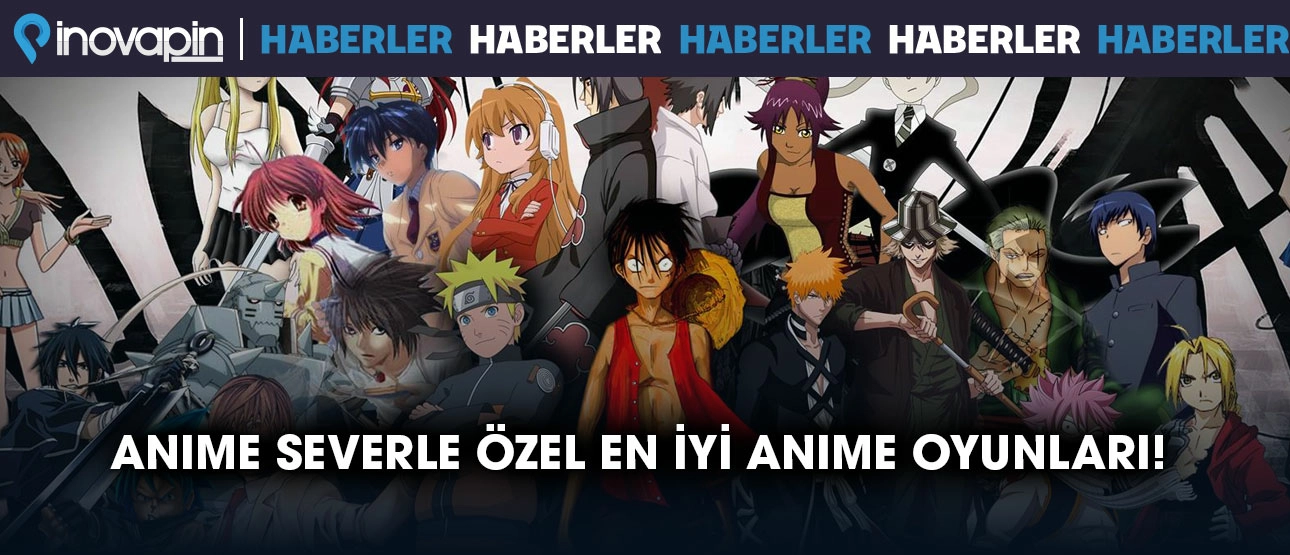 Anime Severlere Özel En iyi Anime Oyunları!