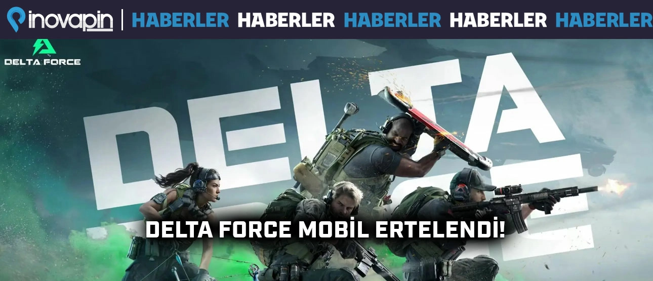 Delta Force Mobil Ertelendi!