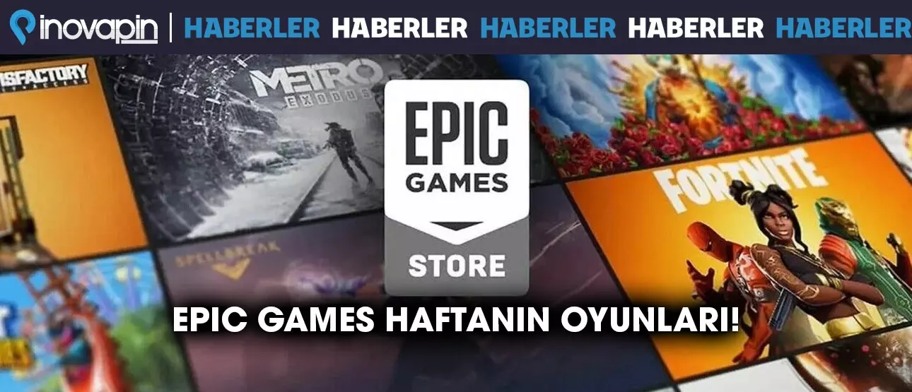 Epic Games Haftanın Oyunları!