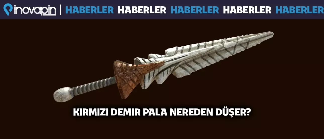 Kırmızı Demir Pala Nereden Düşer? Kırmızı Demir Pala Nereden Düşer?