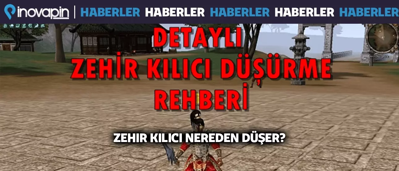 Metin2 Zehir Kılıcı Nereden Düşer?