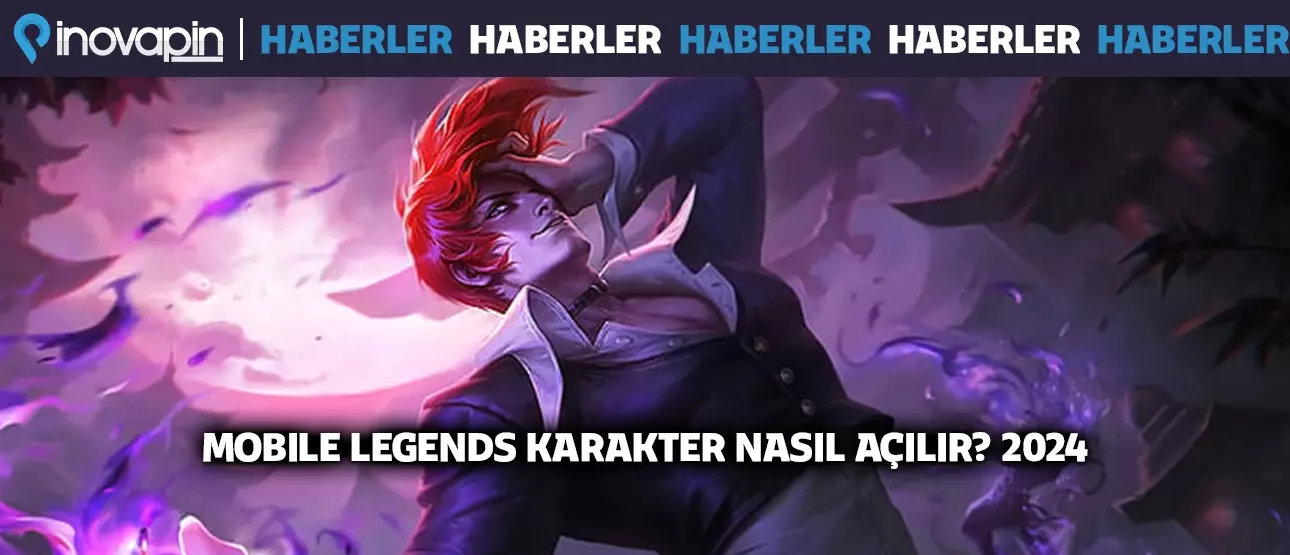 Mobile Legends Karakter Nasıl Açılır? 2024 Mobile Legends Karakter Nasıl Açılır? 2024