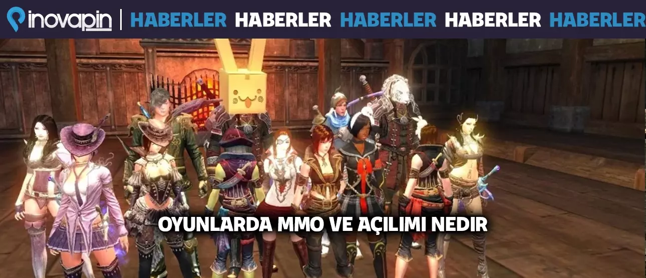 Oyunlarda MMO ve Açılımı Nedir