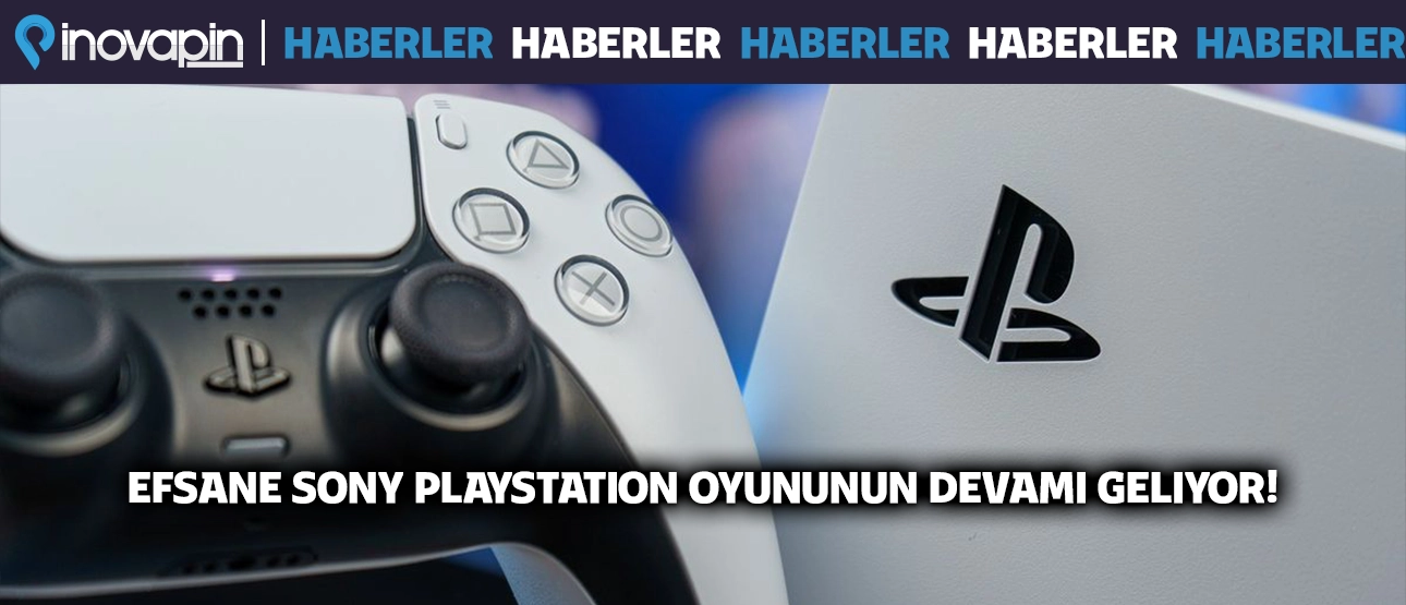 Efsane SONY Playstation Oyunun Devamı Geliyor!