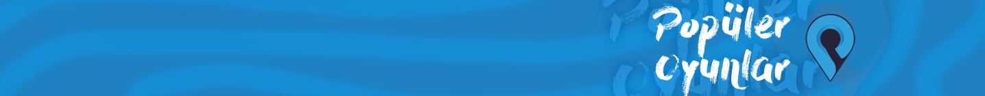 POPÜLER OYUNLAR