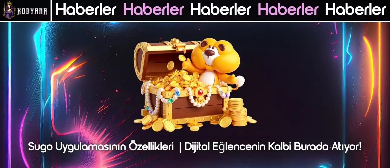 Sugo Uygulamasının Özellikleri | Dijital Eğlencenin Kalbi Burada Atıyor!