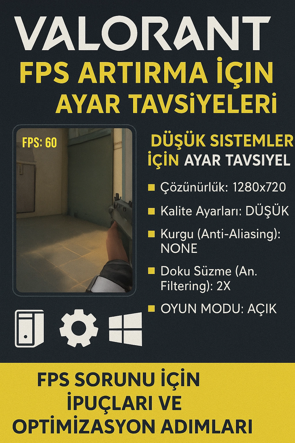 Valorant FPS Artırma Rehberi (2025) – Düşük Sistemler İçin Ayarlar