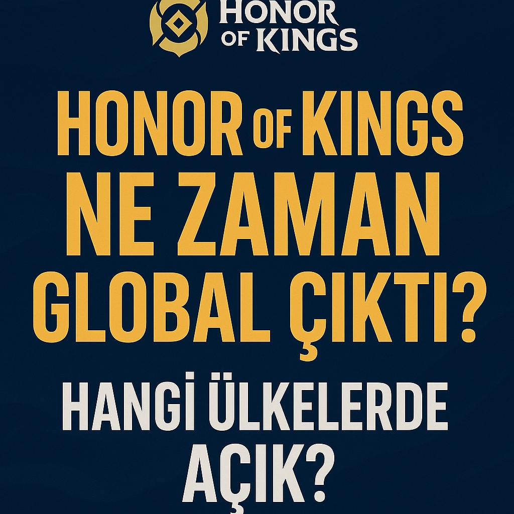 Honor of Kings Ne Zaman Global Çıktı? Hangi Ülkelerde Açık? [Tüm Detaylar]