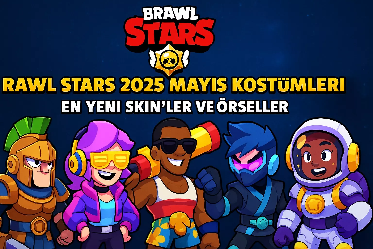 Brawl Stars 2025 Mayıs Kostümleri Sızdırıldı! En Yeni Skin’ler ve Görseller