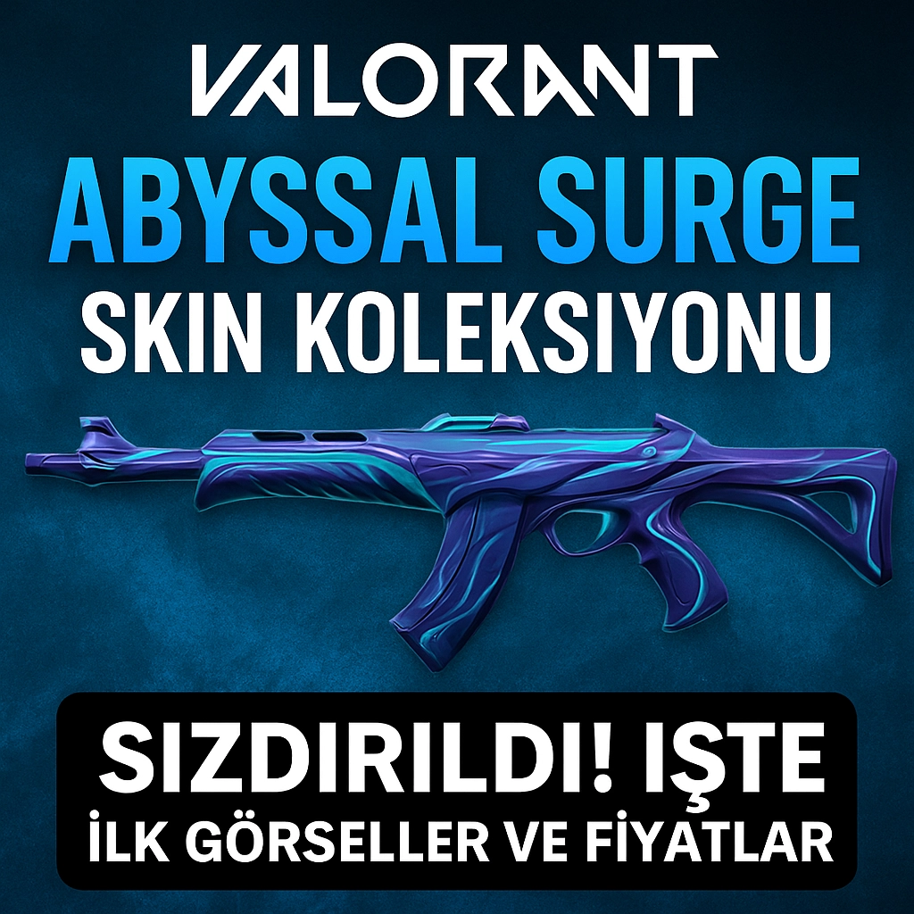 Valorant Abyssal Surge Skin Koleksiyonu Sızdırıldı! Görseller ve Fiyatlar