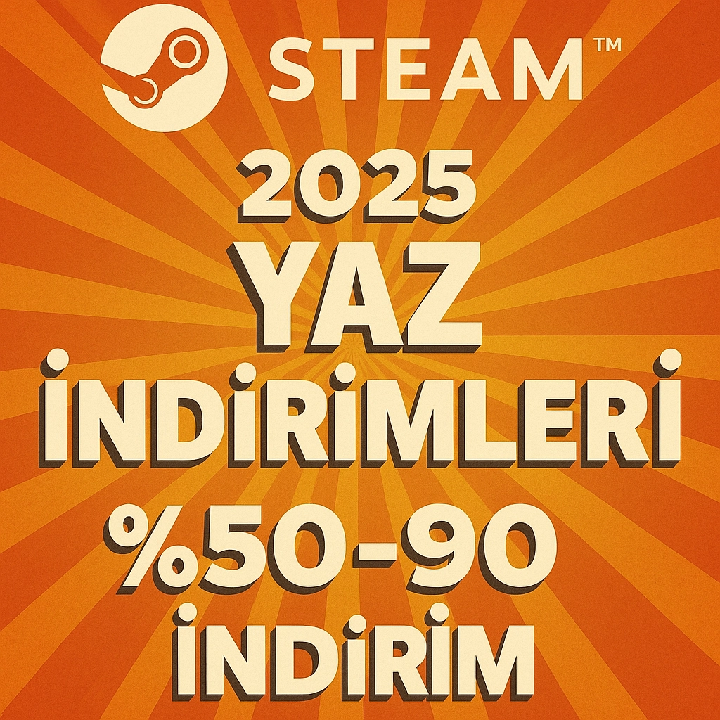 Steam Yaz İndirimleri 2025 Başladı! En Çok İndirime Giren Oyunlar Listesi