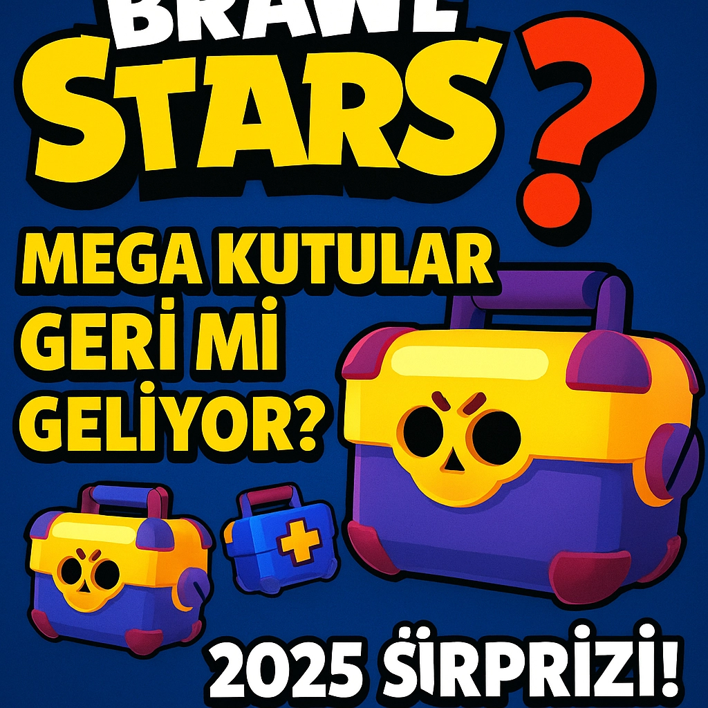 Brawl Stars Mega Kutular Geri mi Dönüyor? 2025 Güncellemesinde Büyük Sürpriz! Brawl Stars Mega Kutular Geri mi Dönüyor? 2025 Güncellemesinde Büyük Sürpriz!