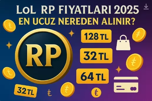 LoL RP Fiyatları 2025 – En Ucuz RP Nereden Alınır? İşte Güncel Liste!