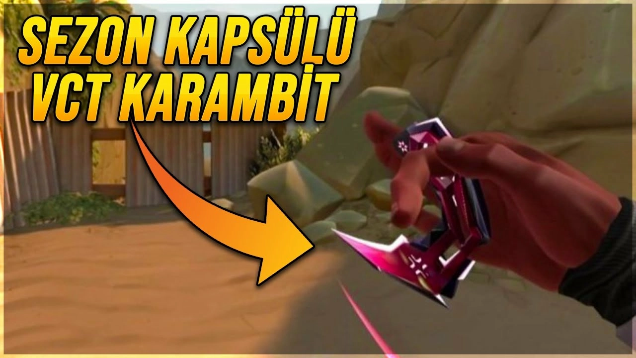 YENİ VCT KARAMBİT GELİYOR! (VALORANT 2025 Sezon Kapsülü)