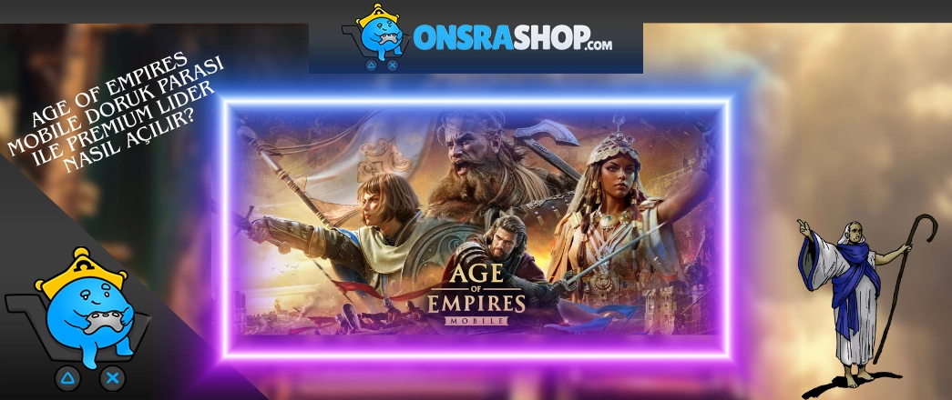 Age of Empires Mobile Doruk Parası ile Premium Lider Nasıl Açılır?