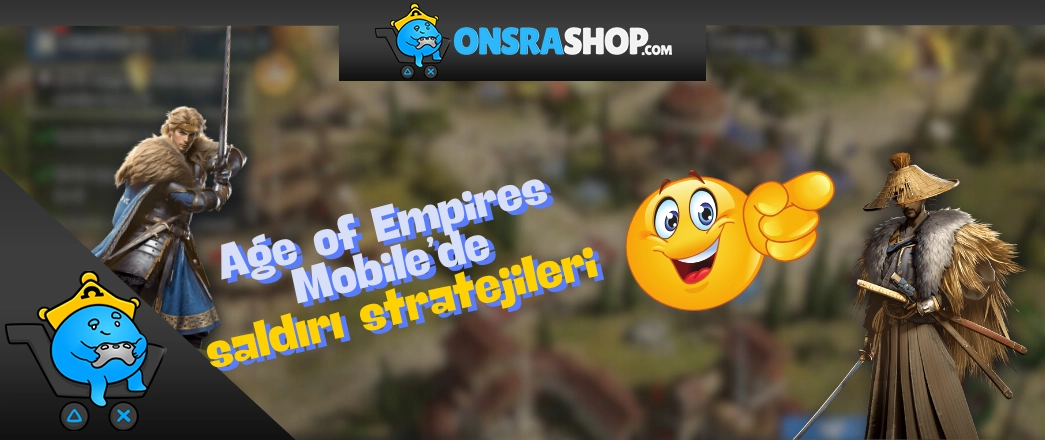 Age of Empires Mobile’da Saldırı Stratejileri Nasıl Geliştirilir?