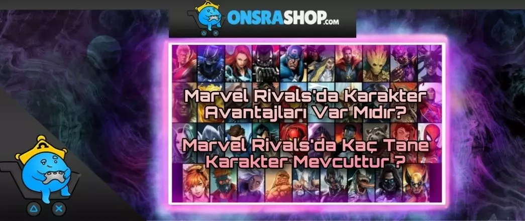 Marvel Rivals'da Kaç Tane Karakter Mevcuttur ?