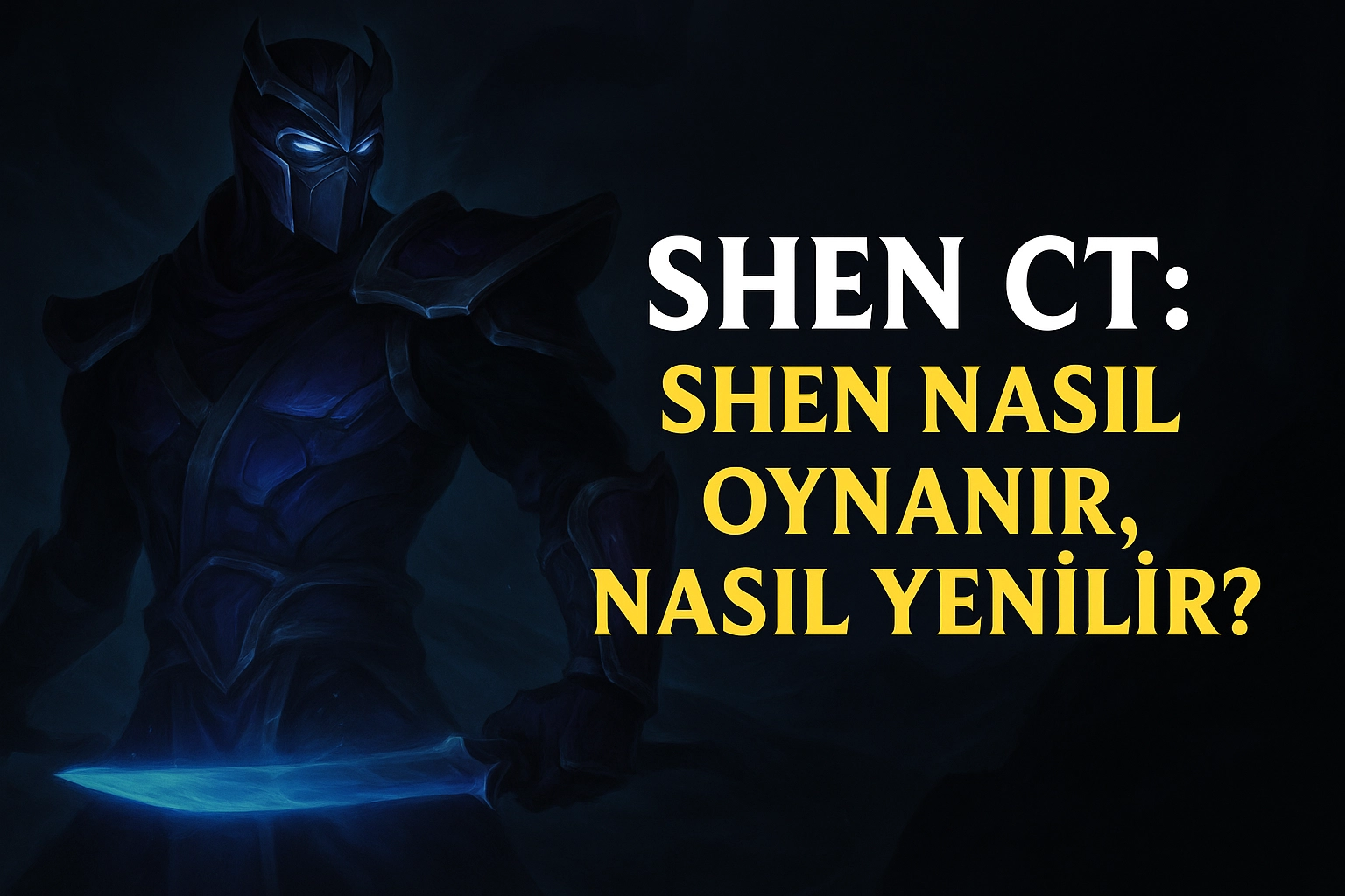 Shen CT: Shen Nasıl Oynanır, Nasıl Yenilir?