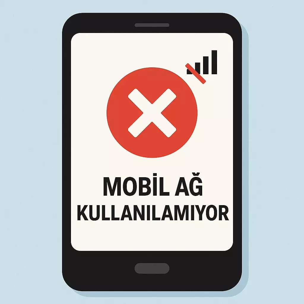 Mobil Ağ Kullanılamıyor Ne Demek? İşte Nedenleri ve Kesin Çözümler