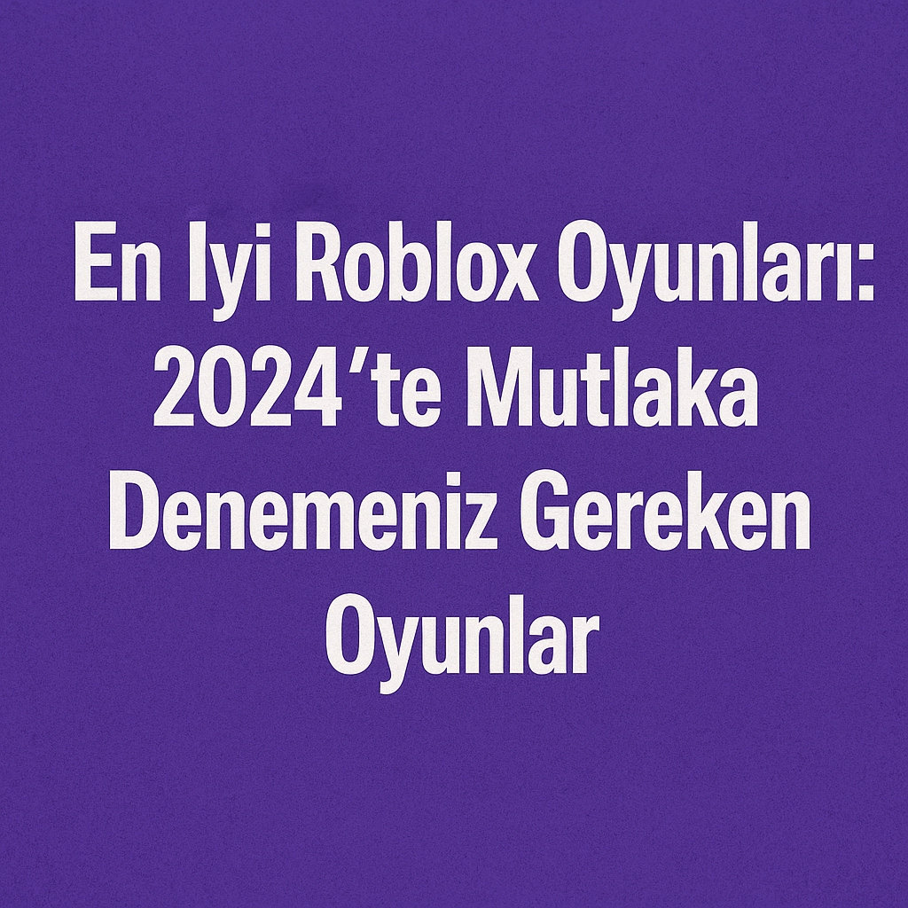 En İyi Roblox Oyunları