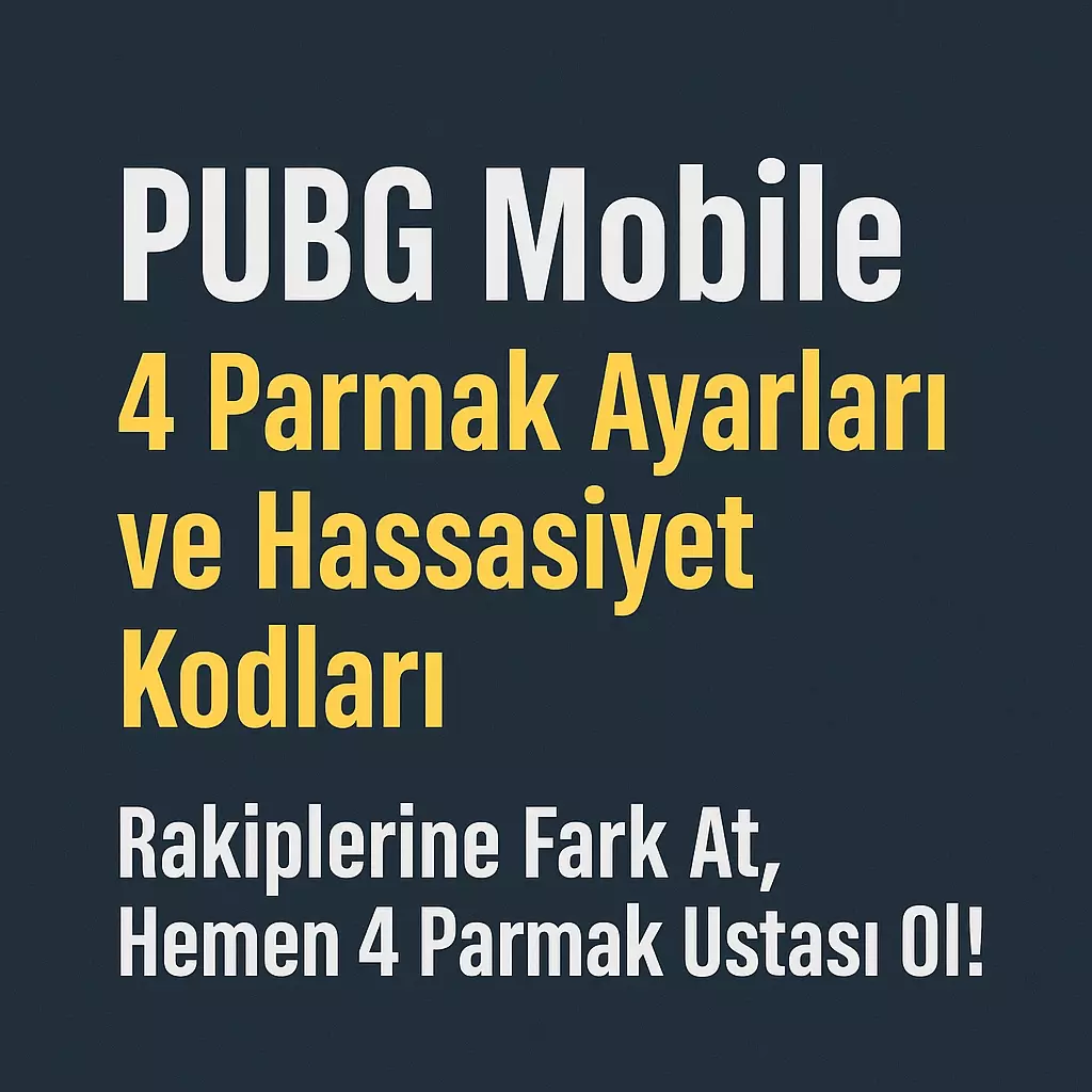 PUBG Mobile 4 Parmak Ayarları Ve Hassasiyet Kodları