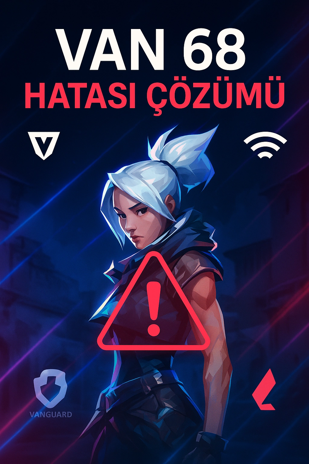 Valorant VAN 68 Hatası Çözümü
