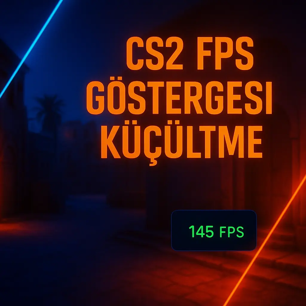 Counter-Strike 2 FPS Göstergesi Nasıl Küçültülür? En Kolay Yöntemler