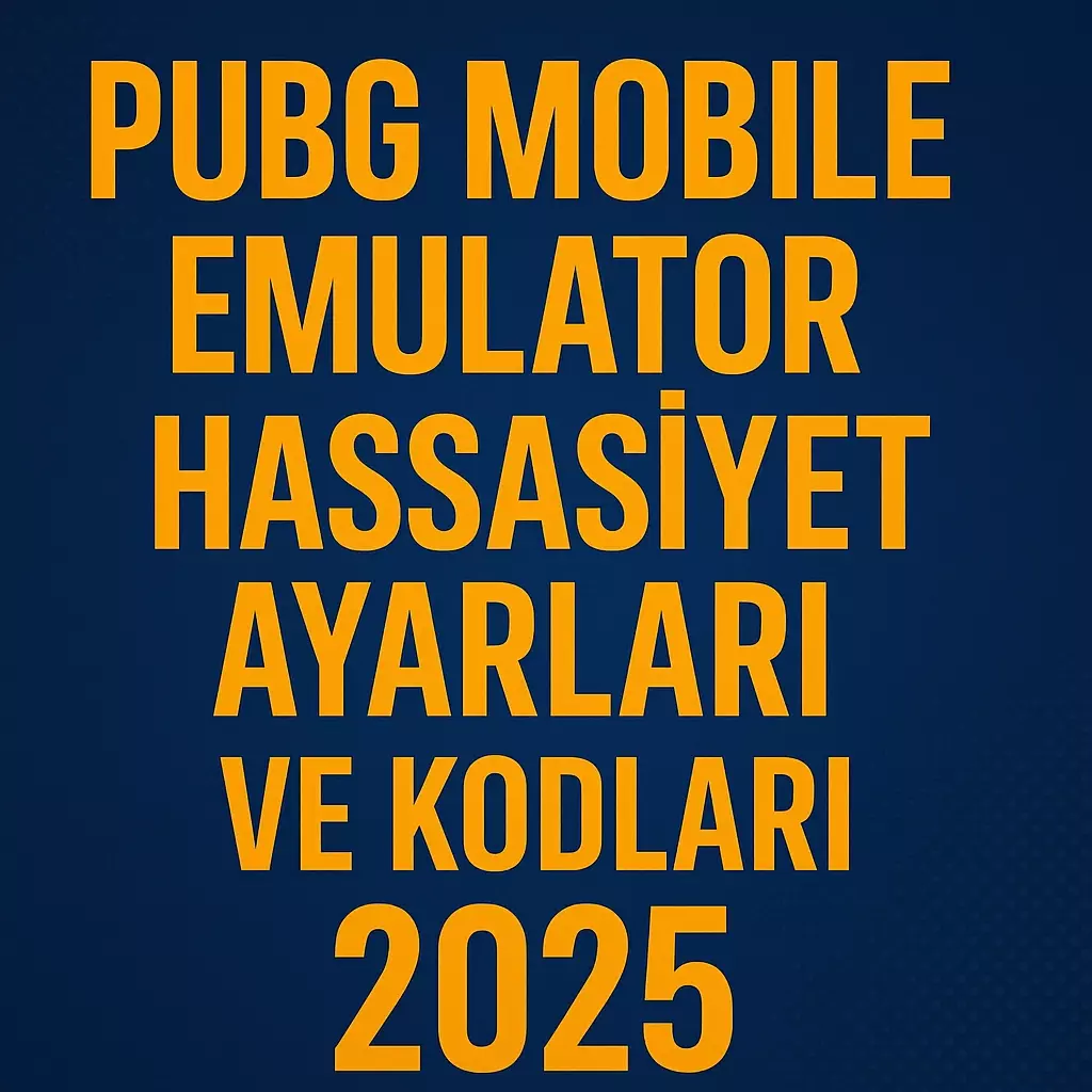 PUBG Mobile Emulator Hassasiyet Ayarları ve Kodları 2025