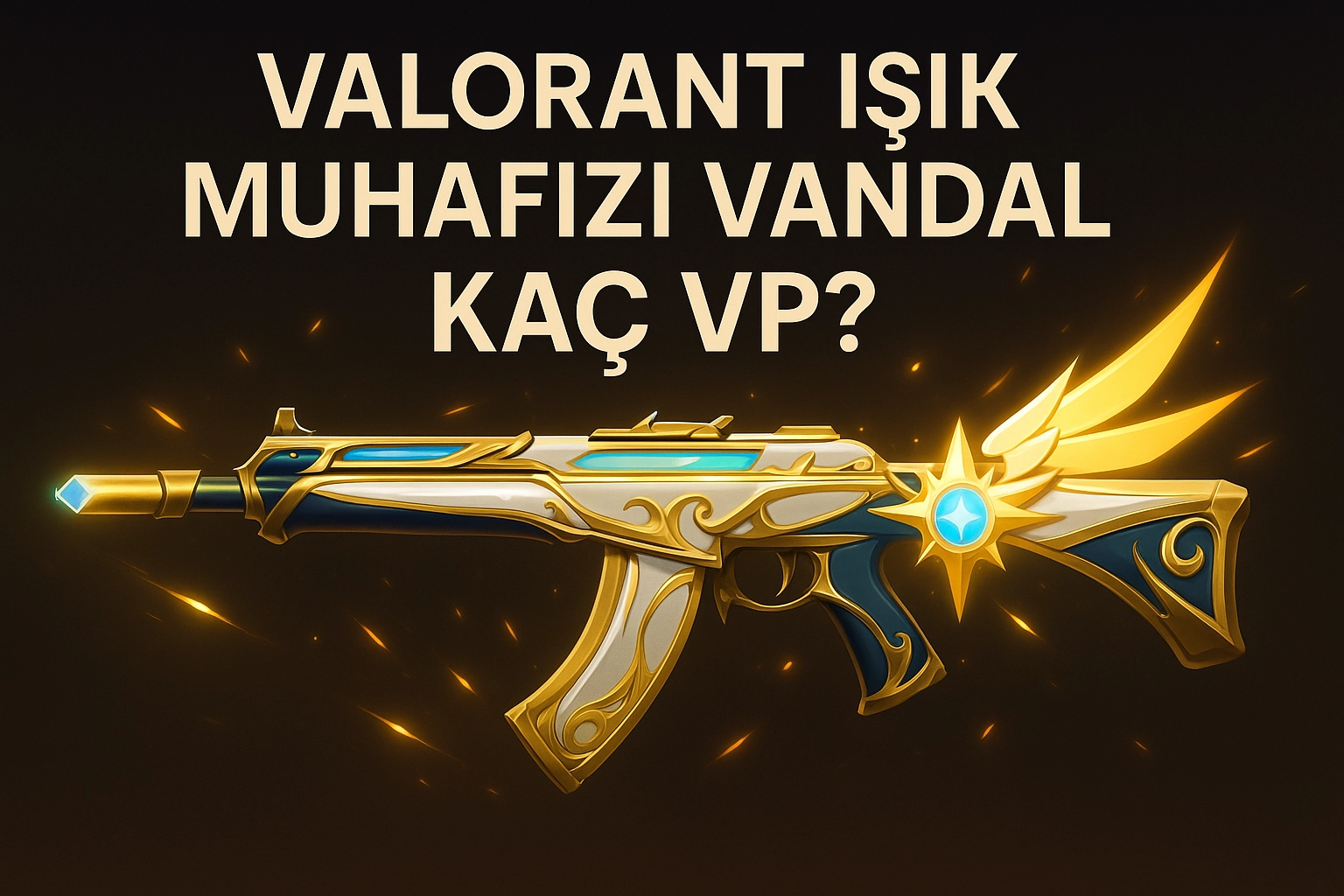 Valorant Işık Muhafızı Vandal Kaç VP? İşte Güncel Fiyat ve Tüm Detaylar (2025)