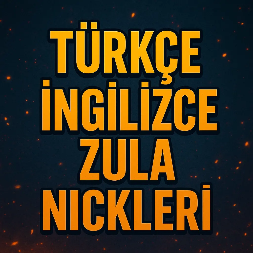 Türkçe İngilizce Zula Nickleri