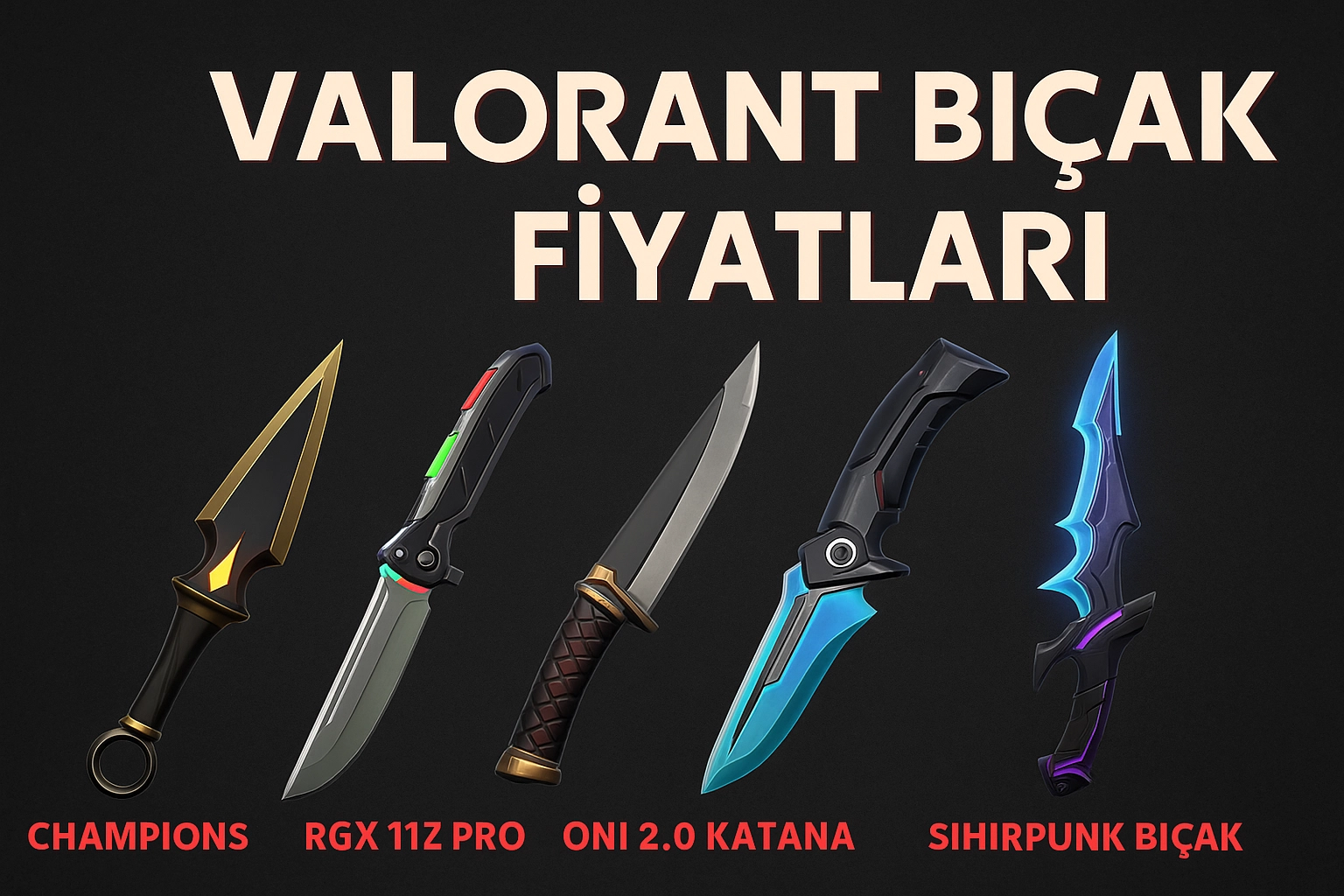 Valorant Bıçak Fiyatları 2025