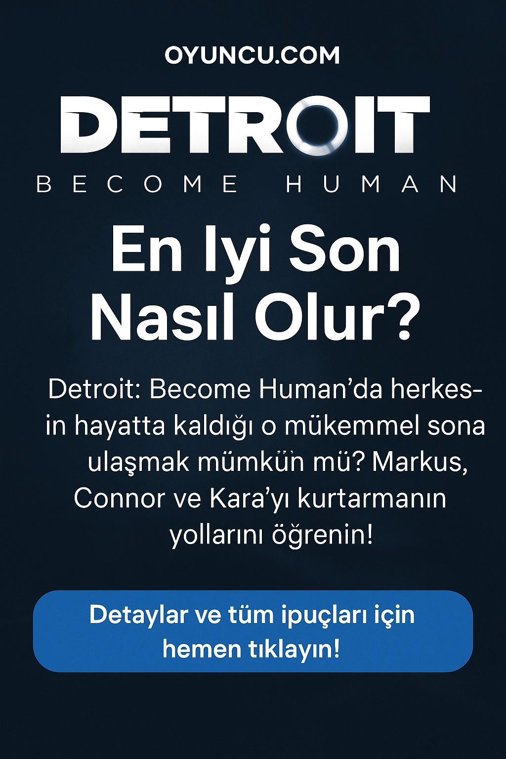 Detroit: Become Human En İyi Son Nasıl Olur?