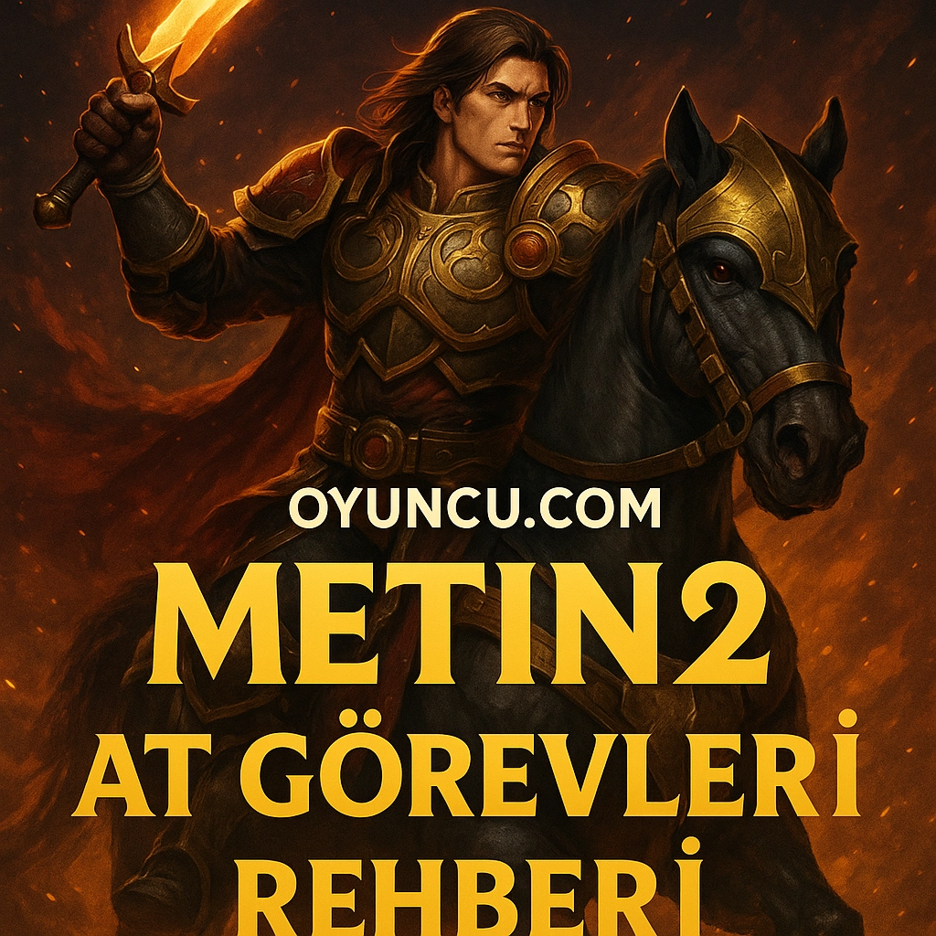 Metin2 At Görevleri Rehberi – Yeni Başlayanlar İçin Detaylı Kılavuz