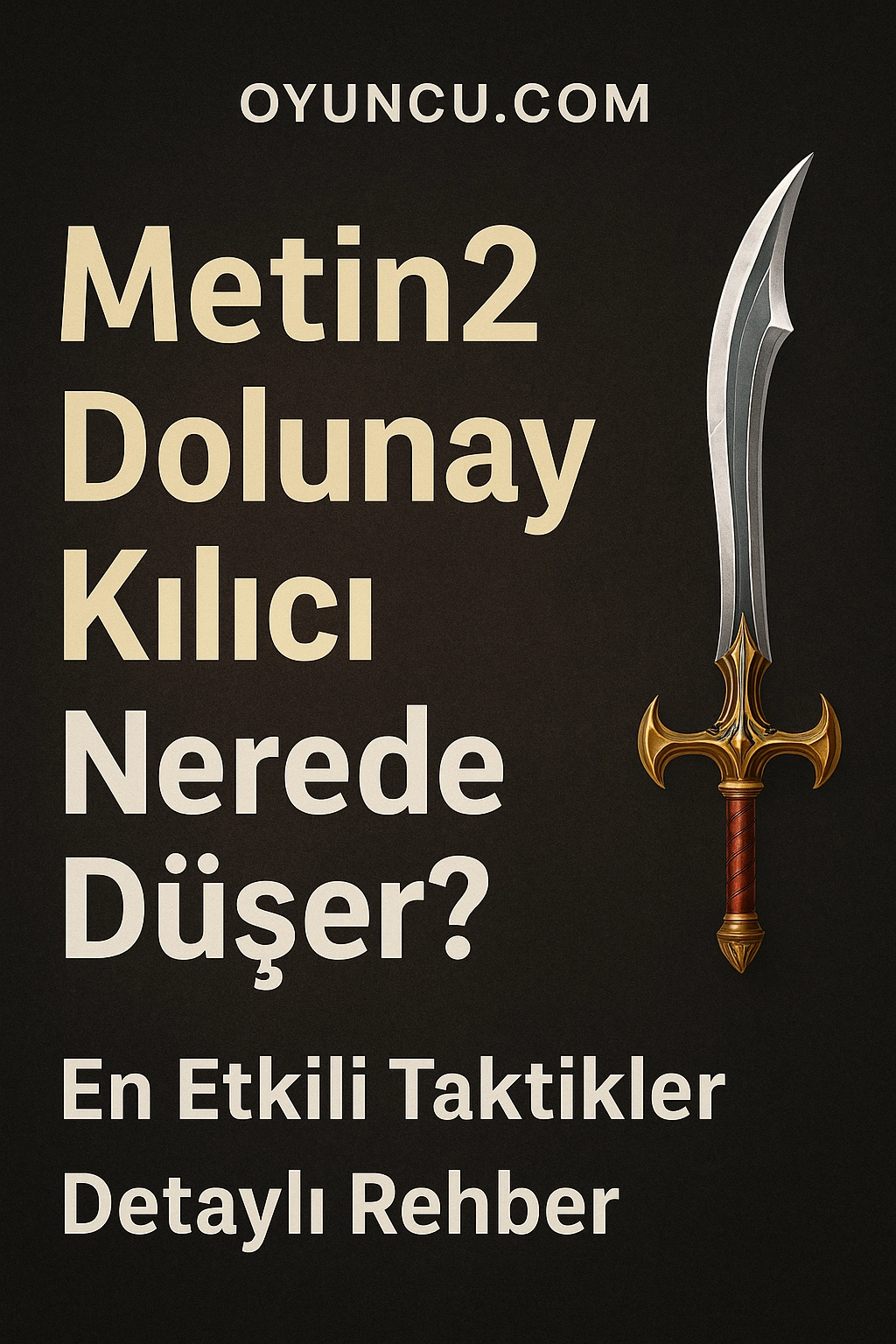 Metin2 Dolunay Kılıcı Nerede Düşer? En Etkili Taktikler ve Detaylı Rehber