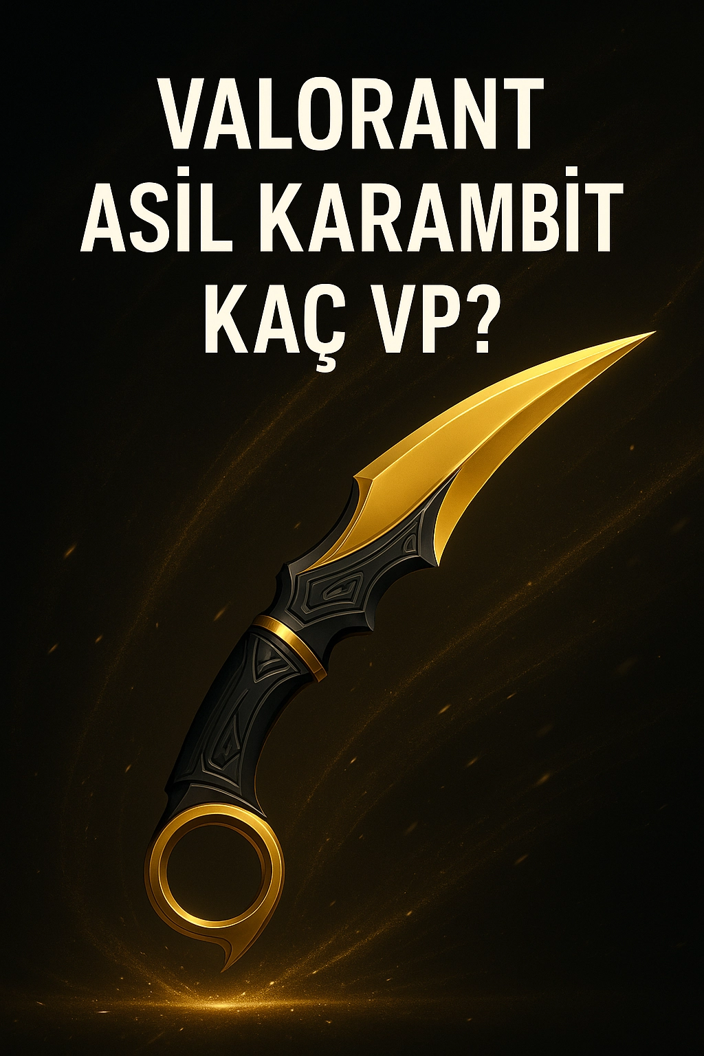 Valorant Asil Karambit Kaç VP? Güncel Fiyat ve Detaylar
