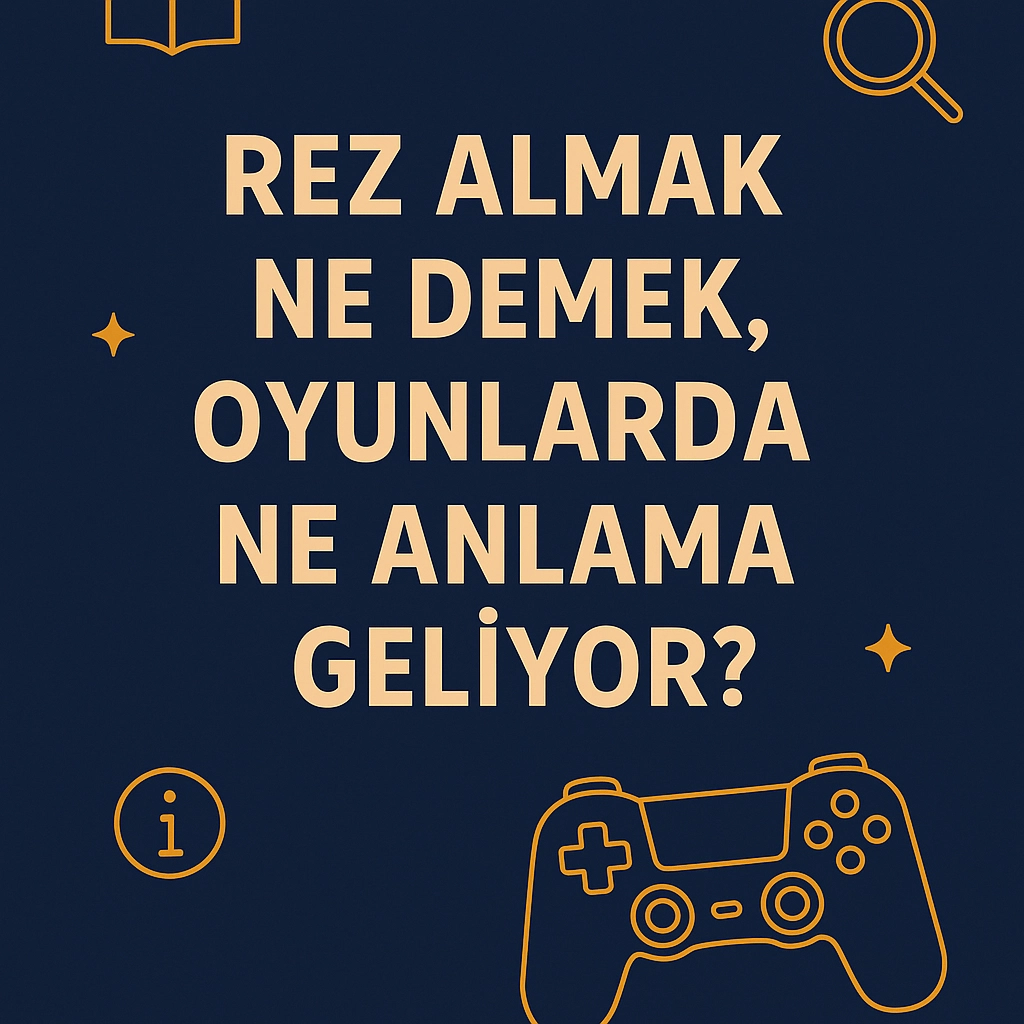 Rez Almak Ne Demek?