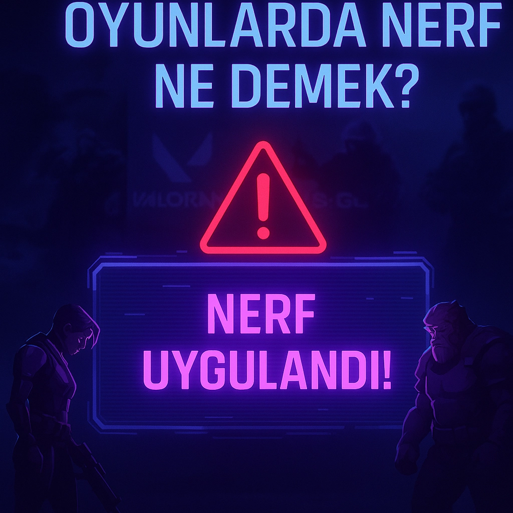 Oyunlarda Nerf Ne Demek?
